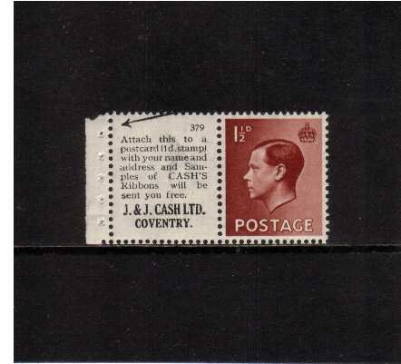 view larger image for SG 459v (1936) - 1½d booklet single with attached advert label for J&J CASH and margin superb unmounted mint. Complete panes catalogue in the region of £75-95. (ns0407)
